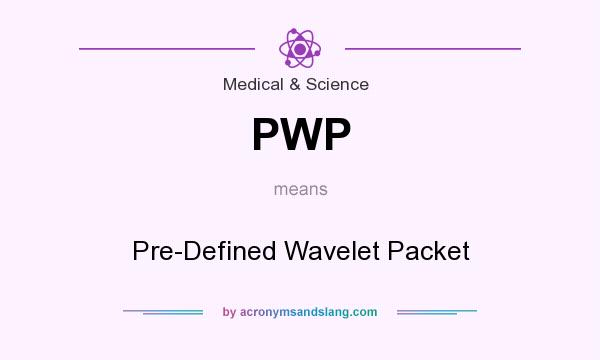 What does PWP mean? It stands for Pre-Defined Wavelet Packet