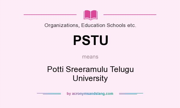 What does PSTU mean? It stands for Potti Sreeramulu Telugu University