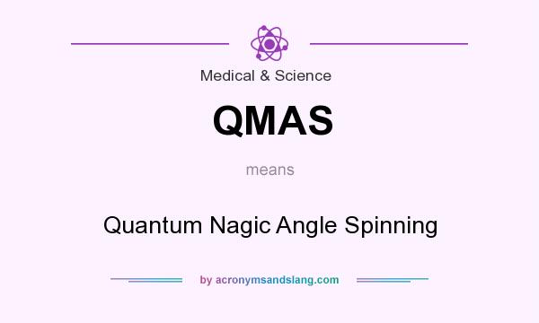 What does QMAS mean? It stands for Quantum Nagic Angle Spinning