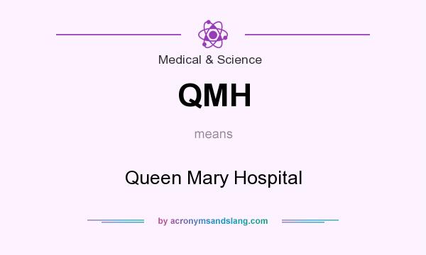 What does QMH mean? It stands for Queen Mary Hospital