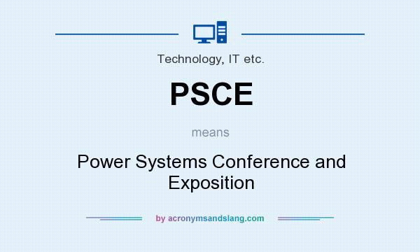 What does PSCE mean? It stands for Power Systems Conference and Exposition