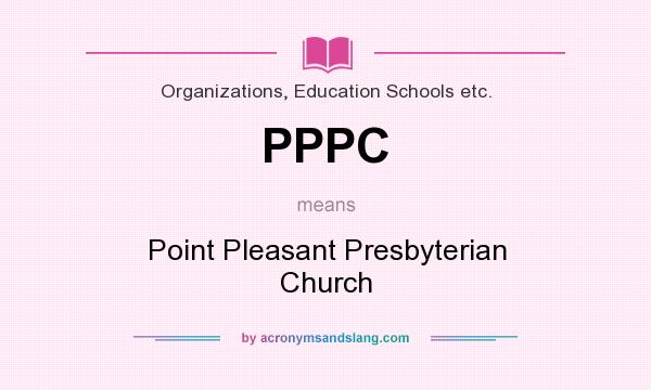 What does PPPC mean? It stands for Point Pleasant Presbyterian Church