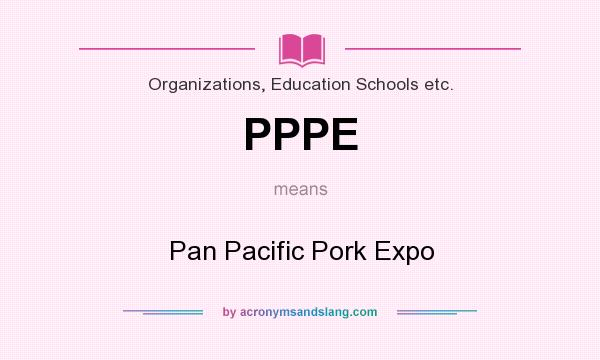 What does PPPE mean? It stands for Pan Pacific Pork Expo
