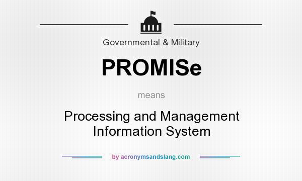 What does PROMISe mean? It stands for Processing and Management Information System