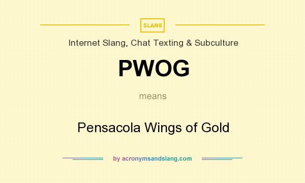 What does PWOG mean? It stands for Pensacola Wings of Gold