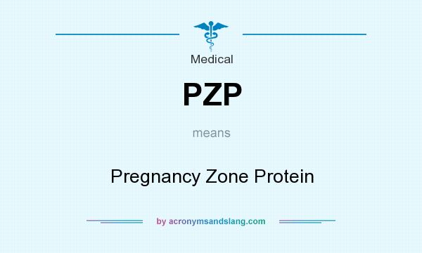 What does PZP mean? It stands for Pregnancy Zone Protein