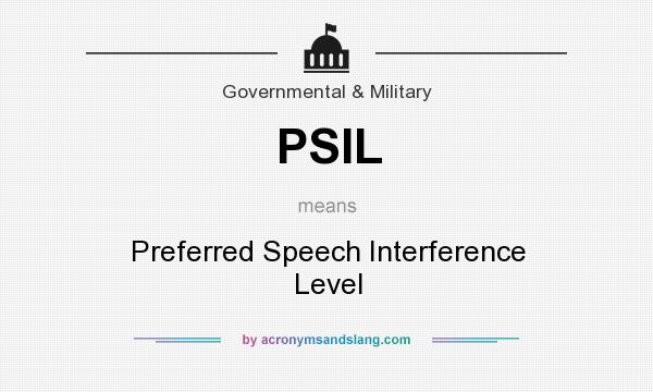 What does PSIL mean? It stands for Preferred Speech Interference Level