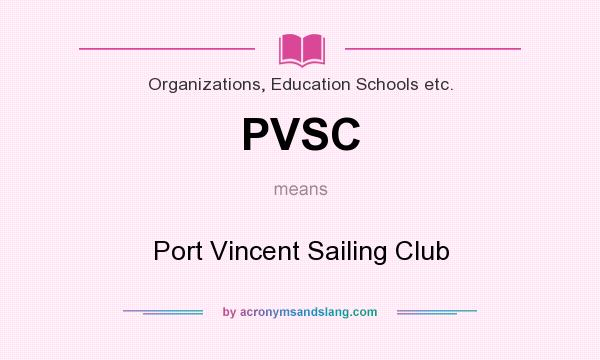 What does PVSC mean? It stands for Port Vincent Sailing Club