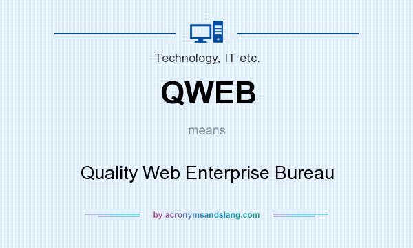 What does QWEB mean? It stands for Quality Web Enterprise Bureau
