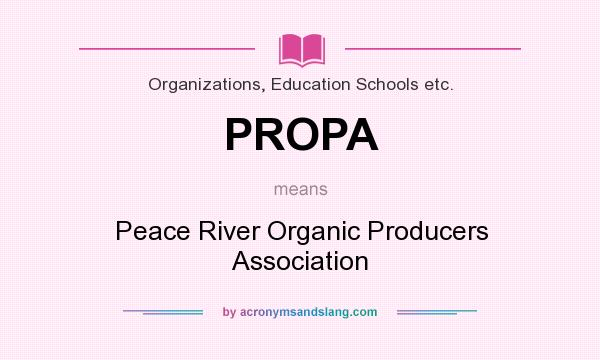 What does PROPA mean? It stands for Peace River Organic Producers Association