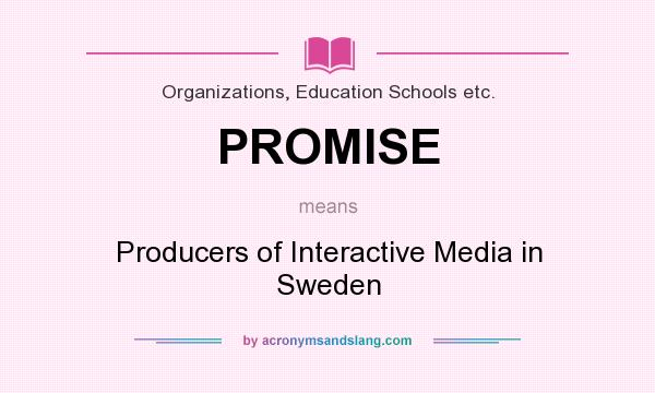 What does PROMISE mean? It stands for Producers of Interactive Media in Sweden