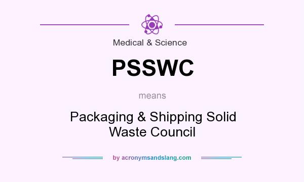 What does PSSWC mean? It stands for Packaging & Shipping Solid Waste Council