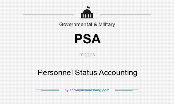 What does PSA mean? It stands for Personnel Status Accounting