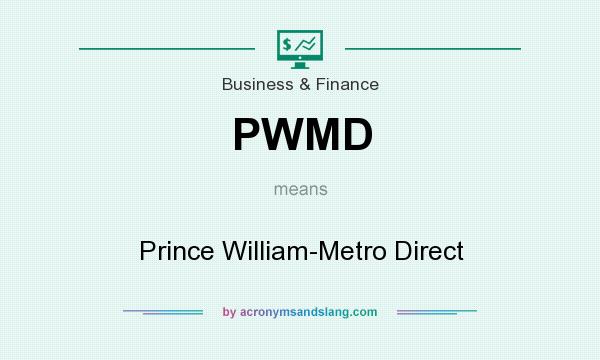 What does PWMD mean? It stands for Prince William-Metro Direct