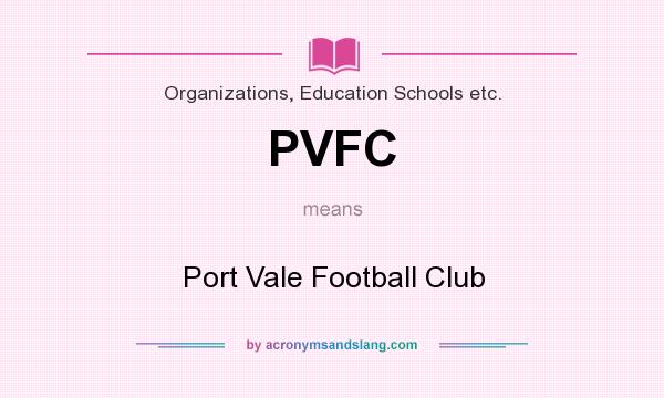 What does PVFC mean? It stands for Port Vale Football Club