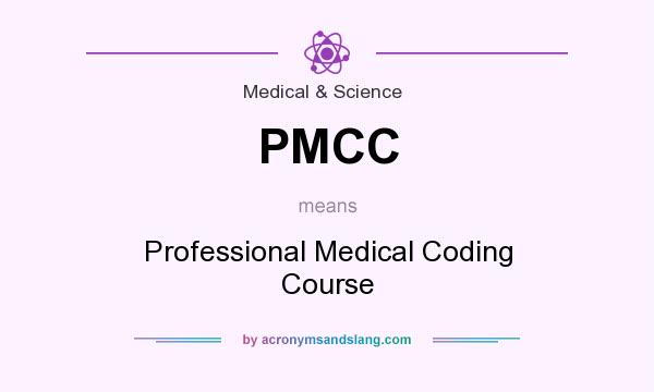What does PMCC mean? It stands for Professional Medical Coding Course