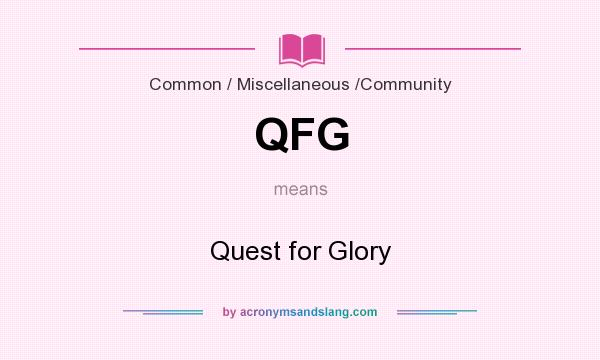 What does QFG mean? It stands for Quest for Glory