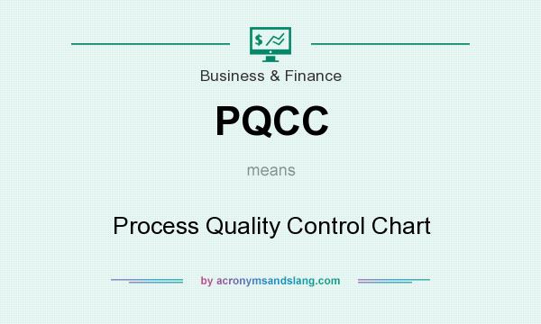 What does PQCC mean? It stands for Process Quality Control Chart