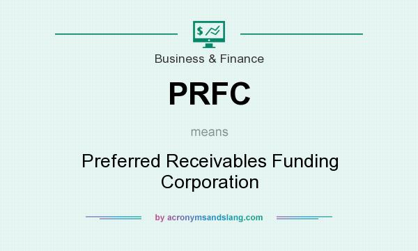 What does PRFC mean? It stands for Preferred Receivables Funding Corporation