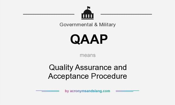 What does QAAP mean? It stands for Quality Assurance and Acceptance Procedure