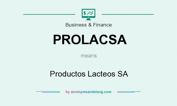 What does PROLACSA mean? It stands for Productos Lacteos SA