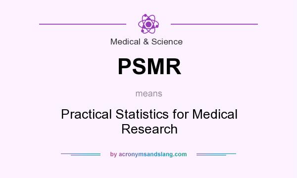 What does PSMR mean? It stands for Practical Statistics for Medical Research