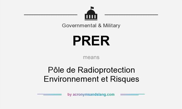 What does PRER mean? It stands for Pôle de Radioprotection Environnement et Risques