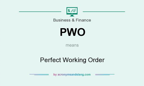 What does PWO mean? It stands for Perfect Working Order