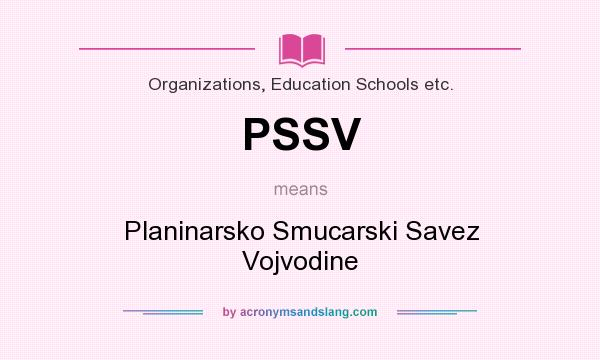 What does PSSV mean? It stands for Planinarsko Smucarski Savez Vojvodine