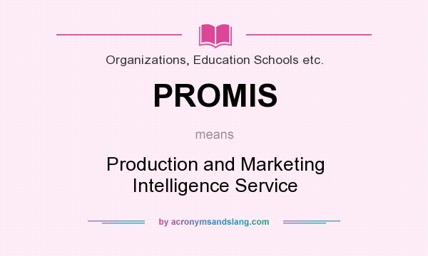 What does PROMIS mean? It stands for Production and Marketing Intelligence Service