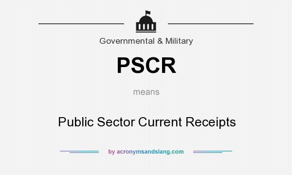 What does PSCR mean? It stands for Public Sector Current Receipts