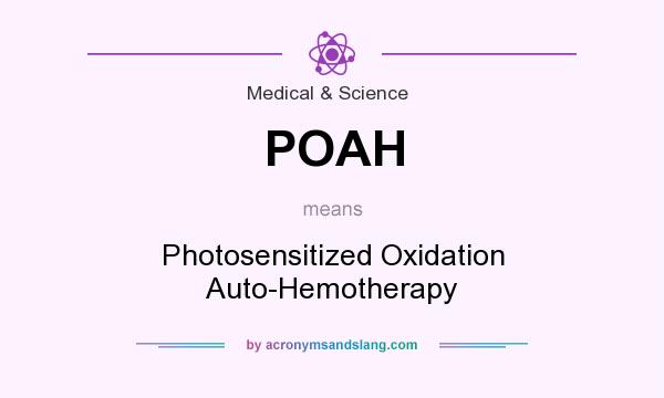What does POAH mean? It stands for Photosensitized Oxidation Auto-Hemotherapy