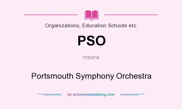 What does PSO mean? It stands for Portsmouth Symphony Orchestra