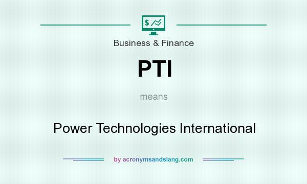 What does PTI mean? It stands for Power Technologies International