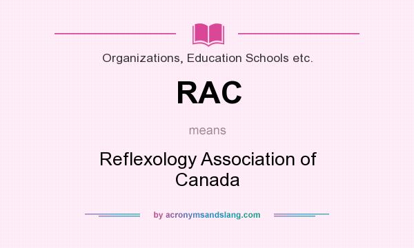 What does RAC mean? It stands for Reflexology Association of Canada