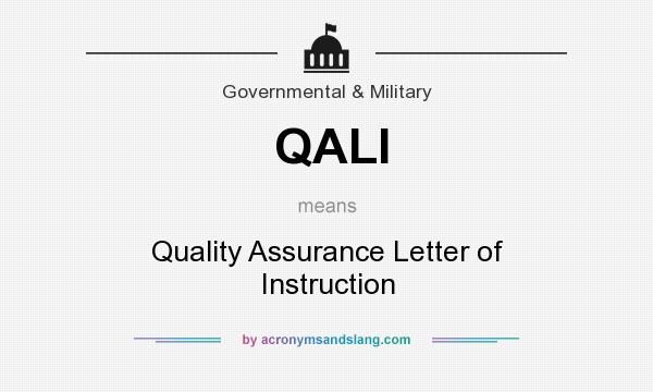 What does QALI mean? It stands for Quality Assurance Letter of Instruction