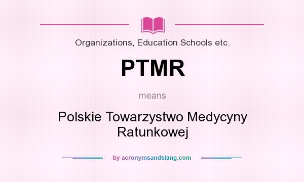What does PTMR mean? It stands for Polskie Towarzystwo Medycyny Ratunkowej