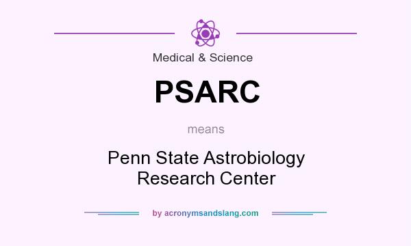 What does PSARC mean? It stands for Penn State Astrobiology Research Center