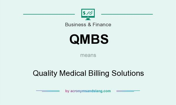What does QMBS mean? It stands for Quality Medical Billing Solutions