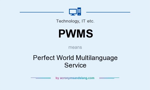 What does PWMS mean? It stands for Perfect World Multilanguage Service