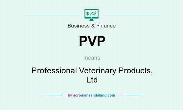 What does PVP mean? It stands for Professional Veterinary Products, Ltd