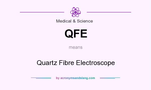 What does QFE mean? It stands for Quartz Fibre Electroscope