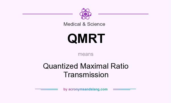 What does QMRT mean? It stands for Quantized Maximal Ratio Transmission