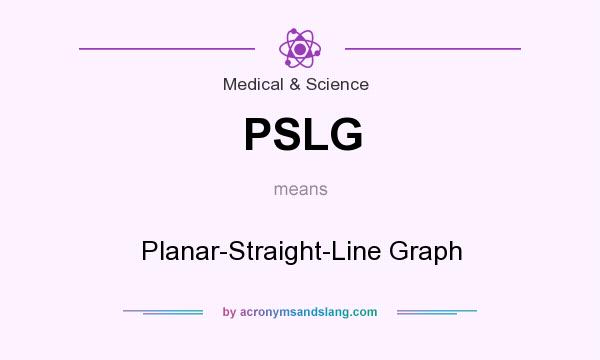 What does PSLG mean? It stands for Planar-Straight-Line Graph