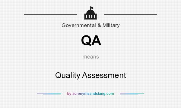What does QA mean? It stands for Quality Assessment