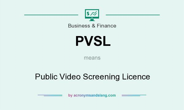 What does PVSL mean? It stands for Public Video Screening Licence