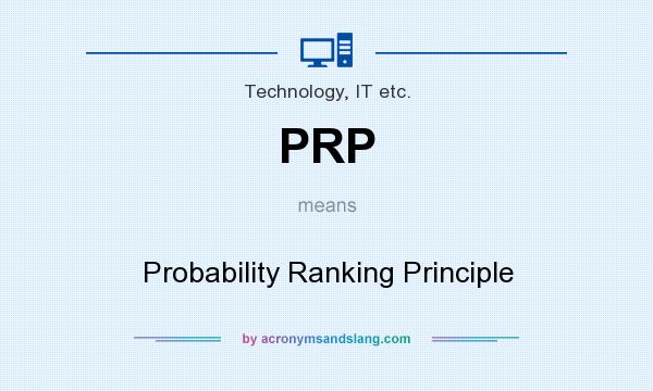 What does PRP mean? It stands for Probability Ranking Principle