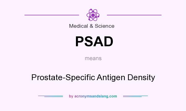 What does PSAD mean? It stands for Prostate-Specific Antigen Density