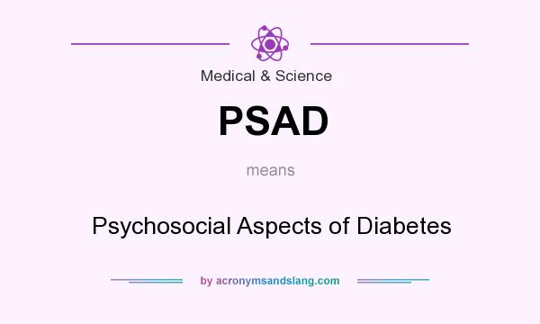 What does PSAD mean? It stands for Psychosocial Aspects of Diabetes