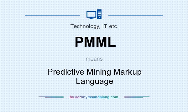 What does PMML mean? It stands for Predictive Mining Markup Language